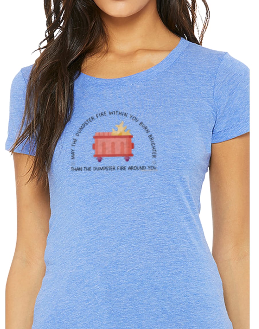 Dumpster Fire T Shirt Women's Fit