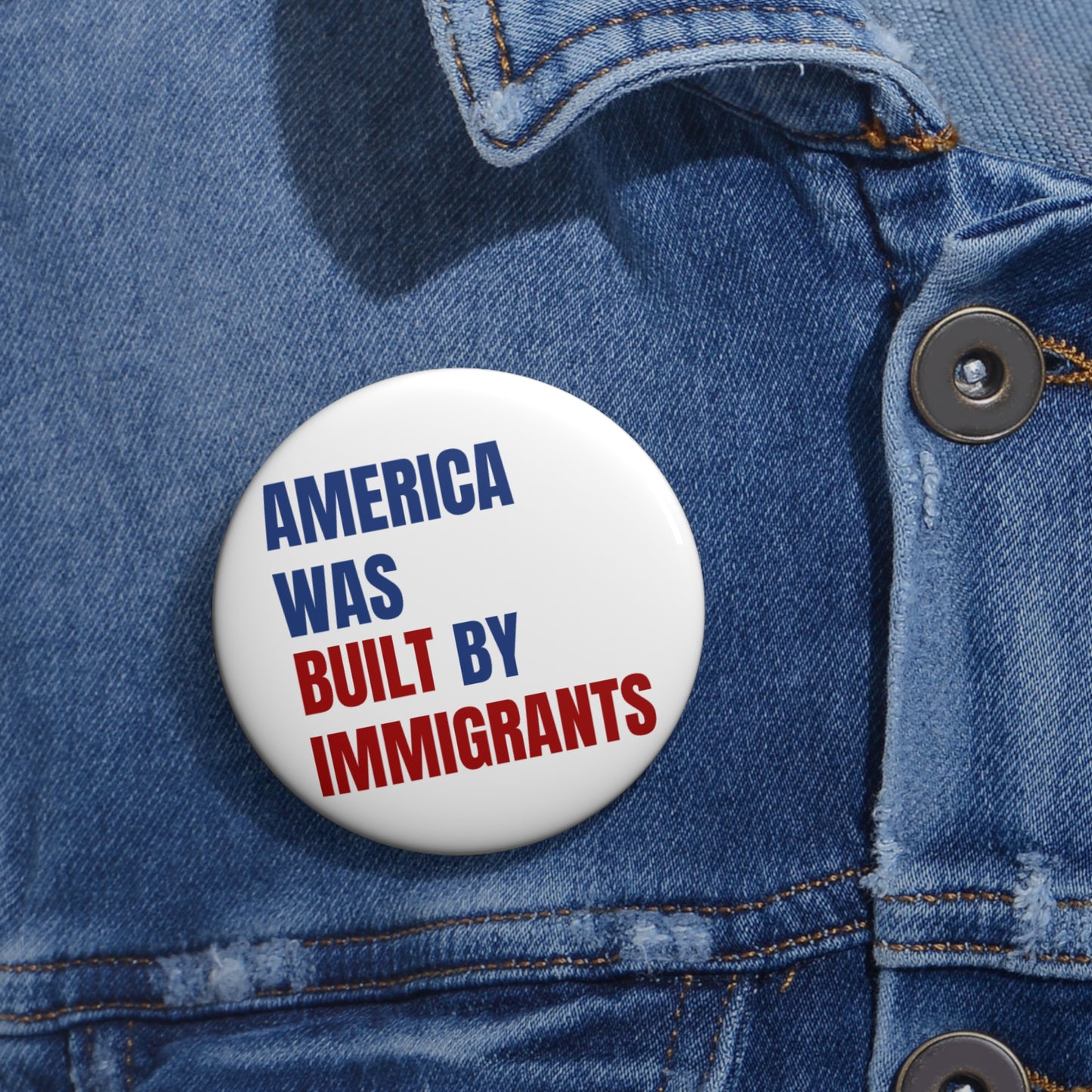 America Was Built By Immigrants Pin Button — Political Pride Pin
