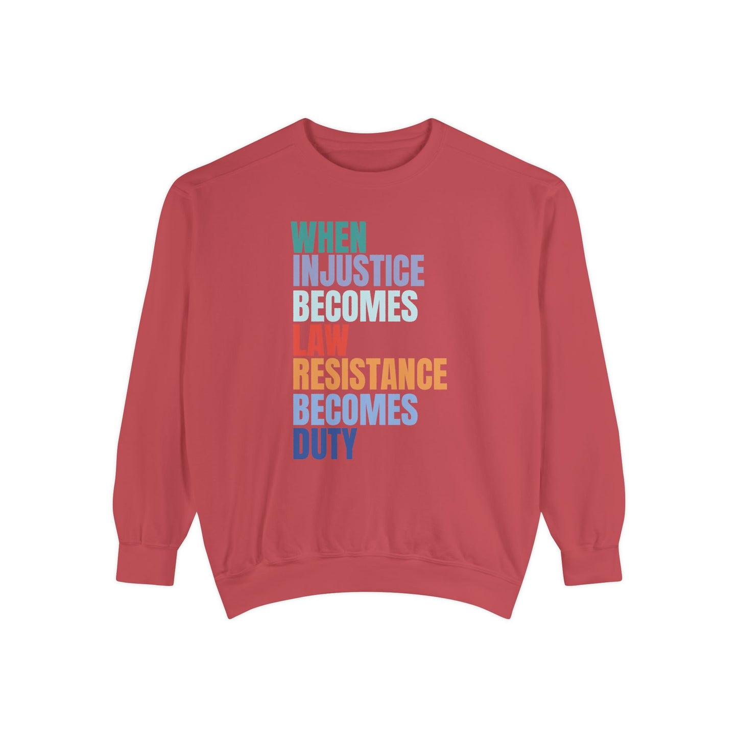 Justice Quote Sweatshirt — “When Injustice Becomes Law, Resistance Becomes Duty” Graphic Crewneck