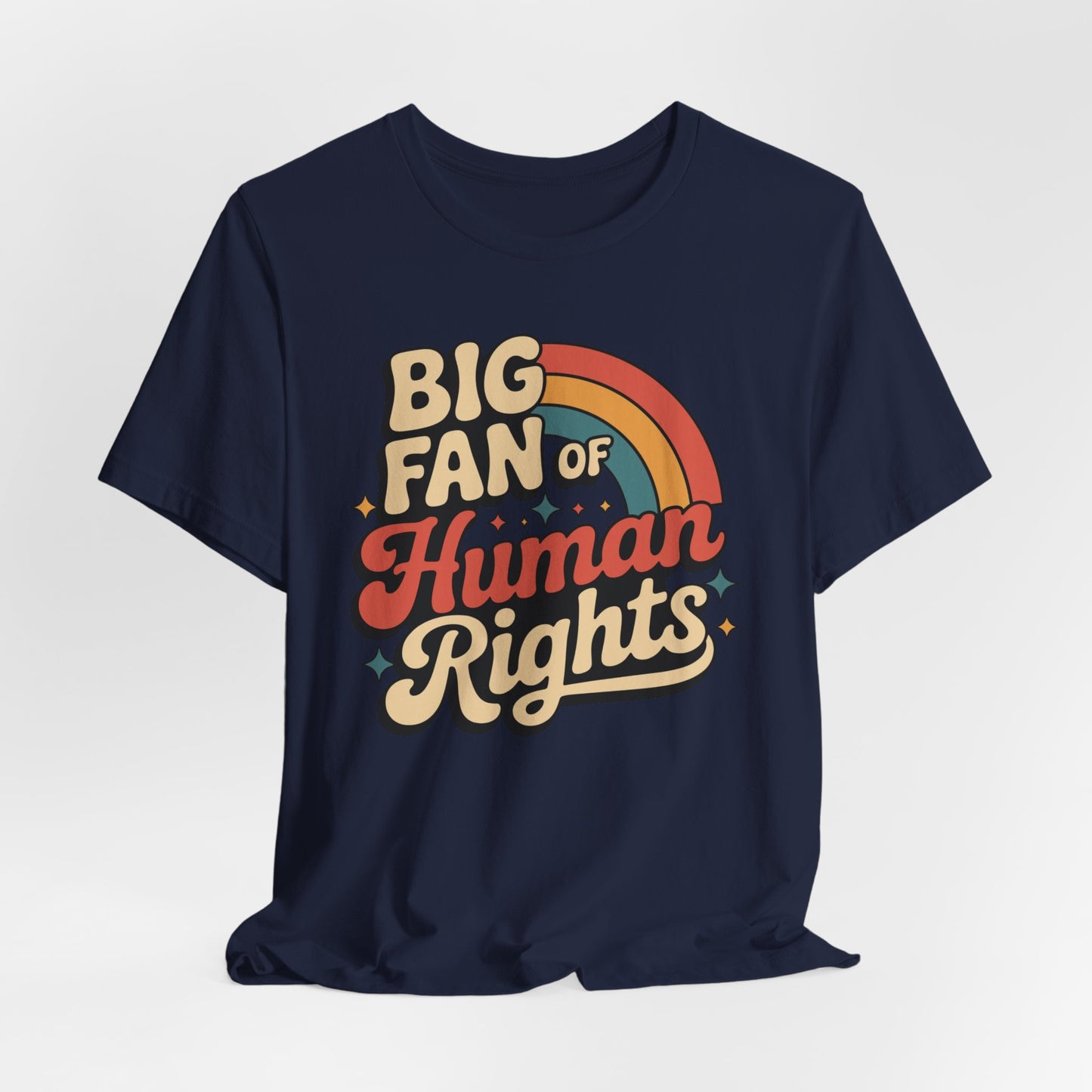 Big Fan of Human Rights Tee — Retro Rainbow Social Justice T‑Shirt