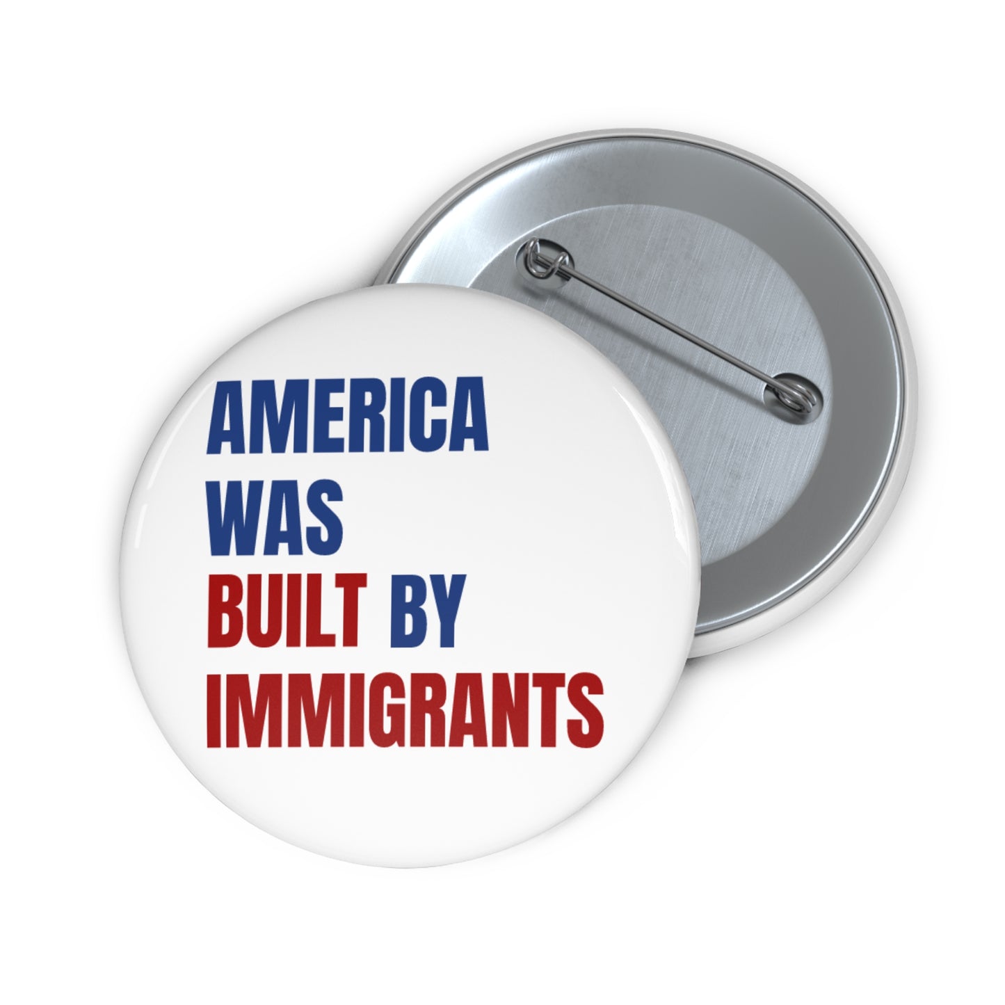 America Was Built By Immigrants Pin Button — Political Pride Pin