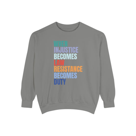 Justice Quote Sweatshirt — “When Injustice Becomes Law, Resistance Becomes Duty” Graphic Crewneck