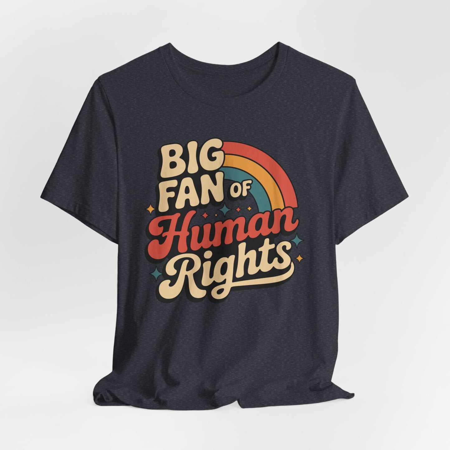 Big Fan of Human Rights Tee — Retro Rainbow Social Justice T‑Shirt