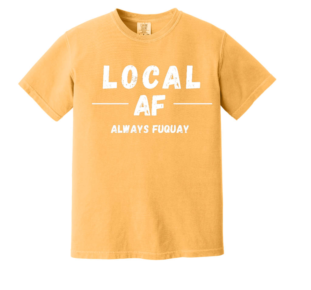 Local AF Always Fuquay